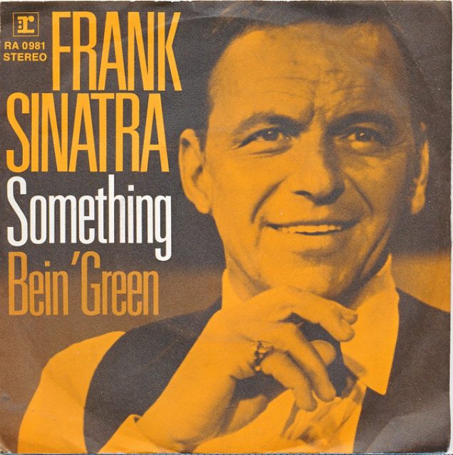 Frank Sinatra released his own version of Bein’ Green as a single in 1971.