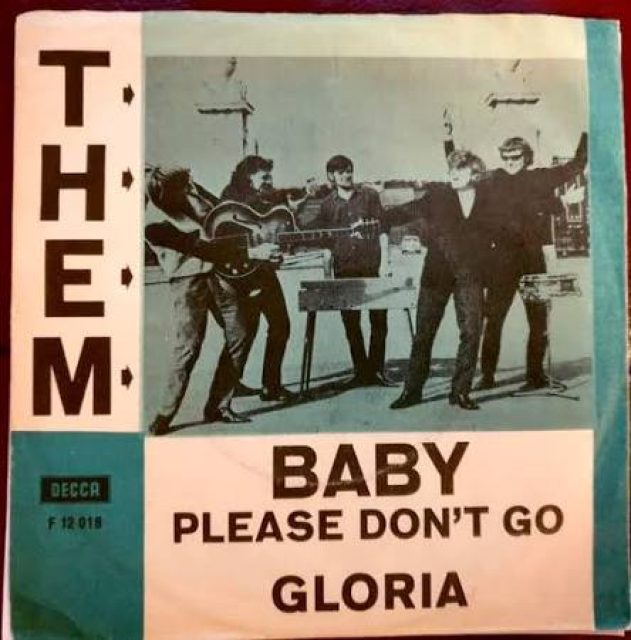 Them's Gloria, released as the B-side of Baby, Please Don't Go.
